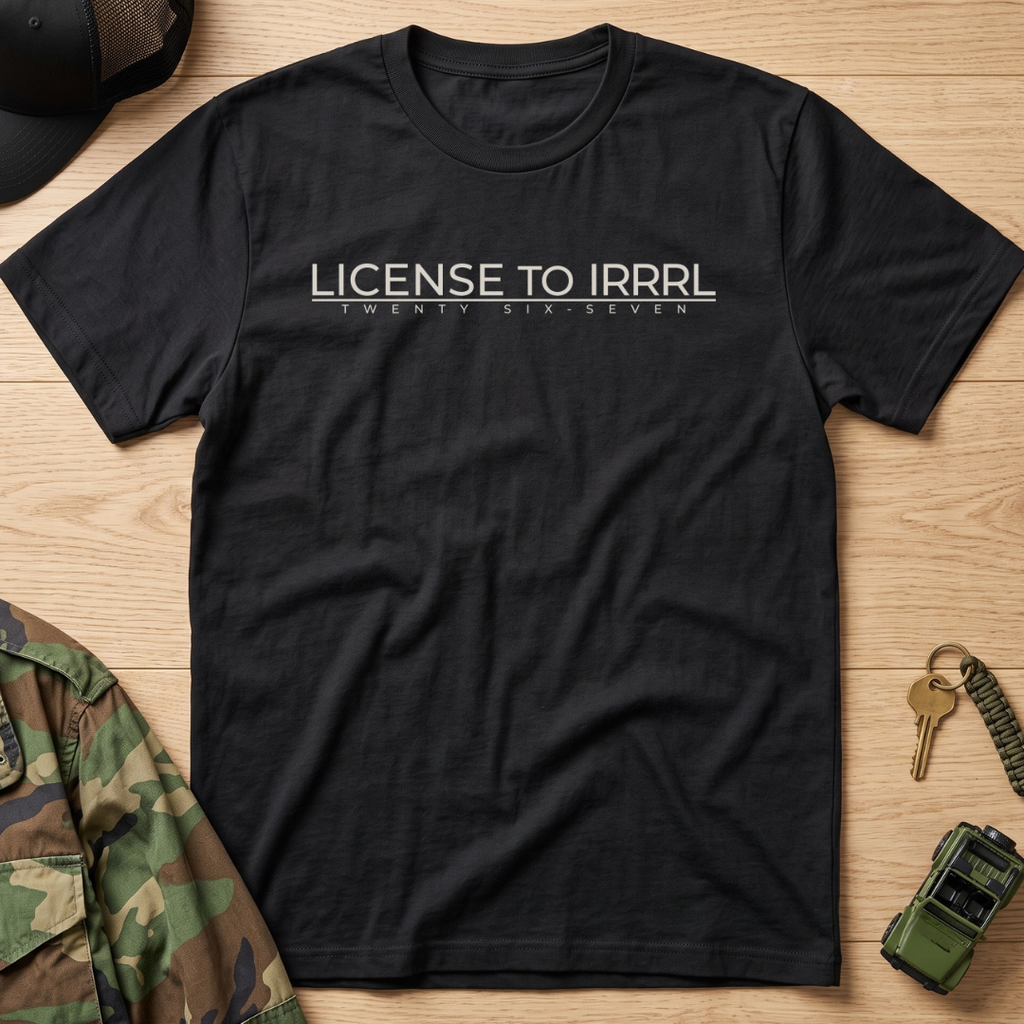License to IRRRL T‑Shirt