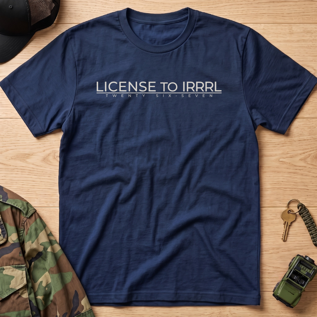 License to IRRRL T‑Shirt
