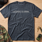 License to IRRRL T‑Shirt