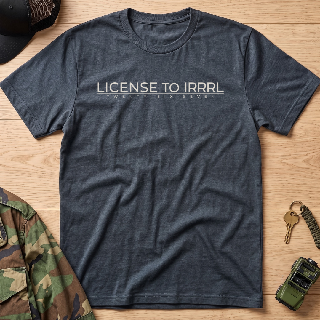 License to IRRRL T‑Shirt