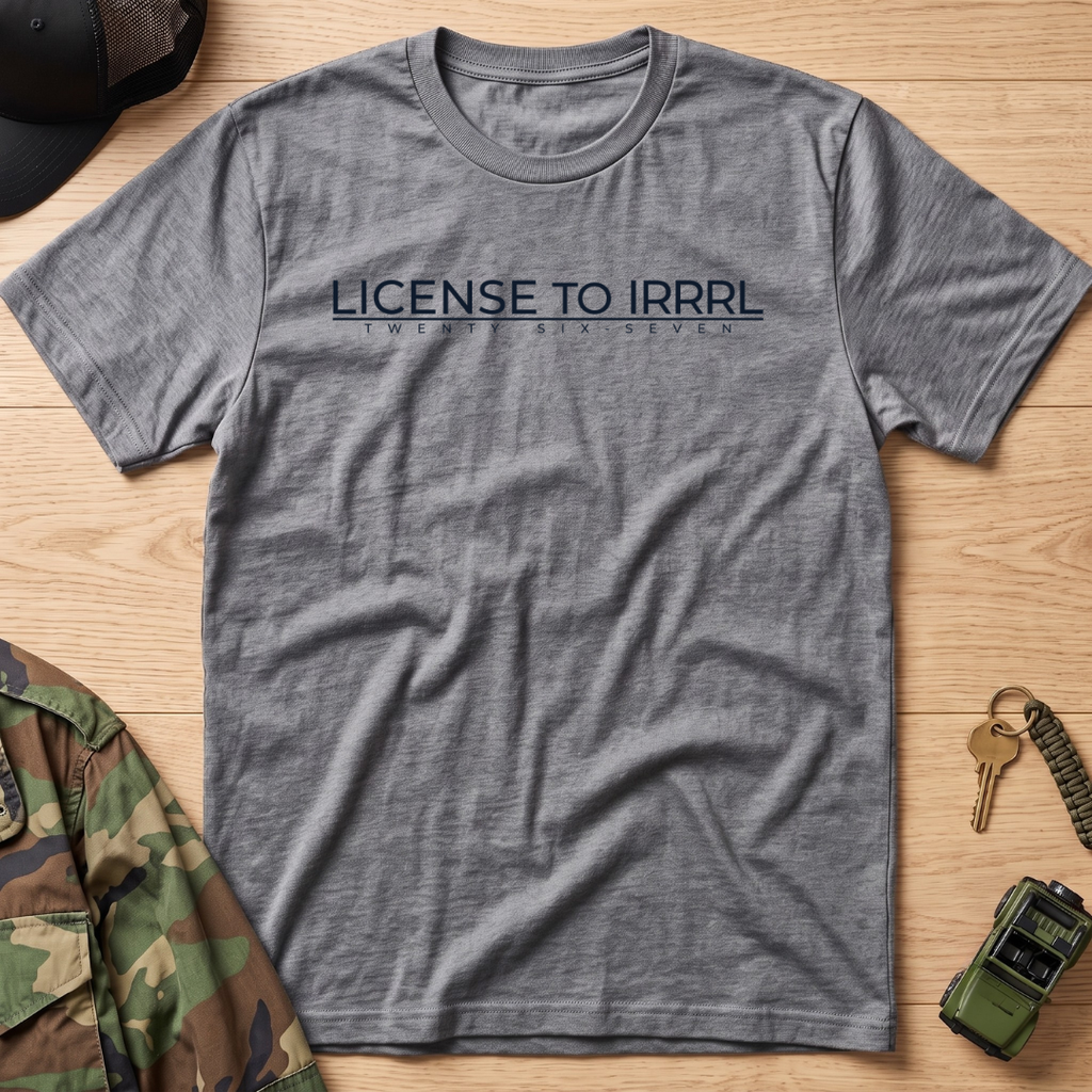 License to IRRRL T‑Shirt